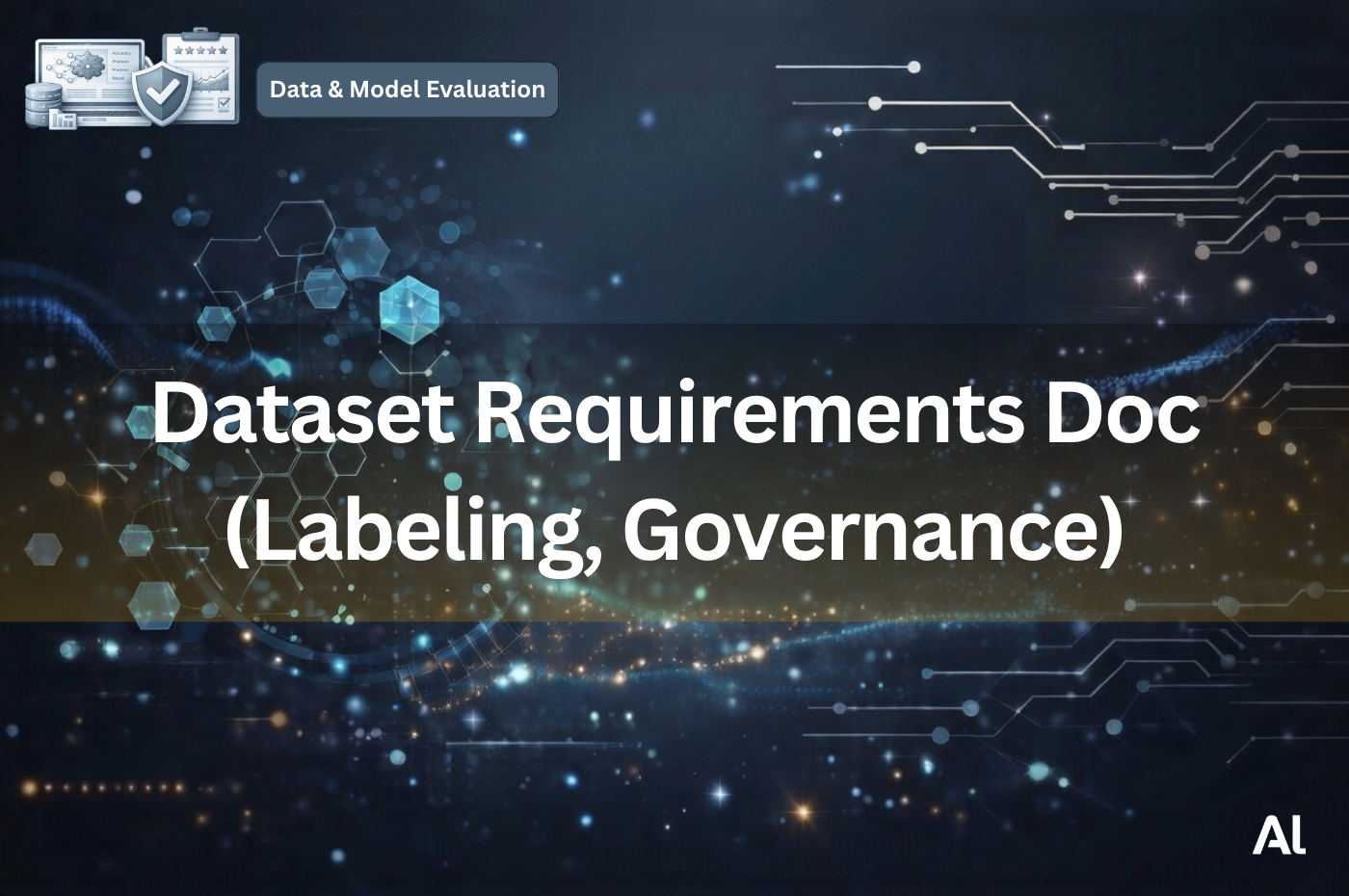 Cover for Dataset Requirements Doc (Sources, Labeling, Governance)