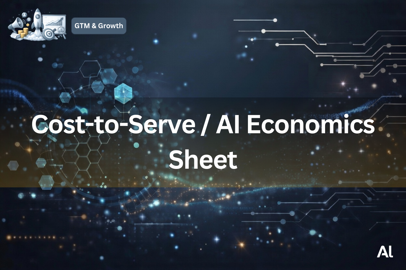 Cover for Cost-to-Serve / AI Economics Sheet