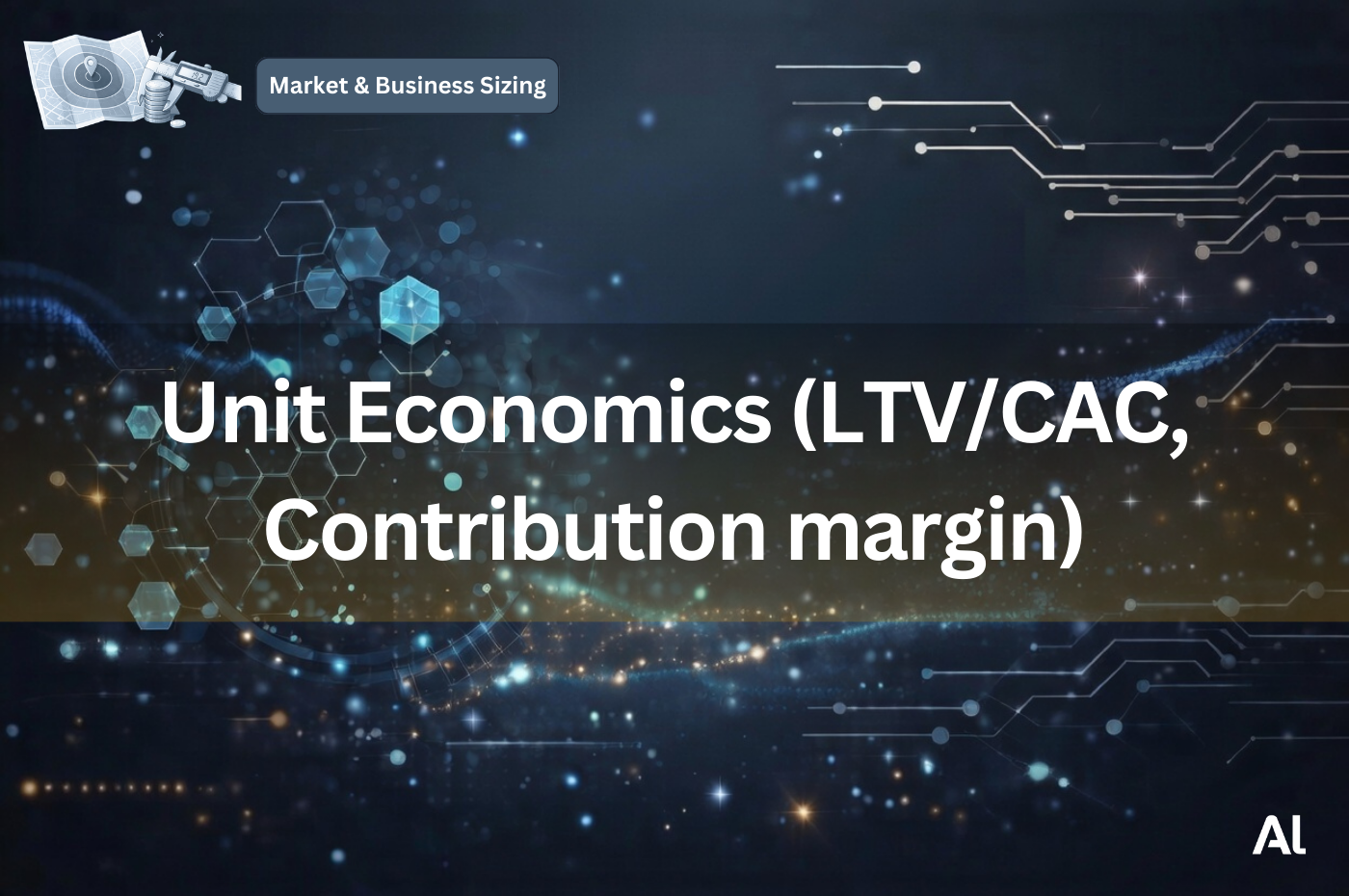 Cover for Unit Economics (LTV/CAC, Contribution margin)