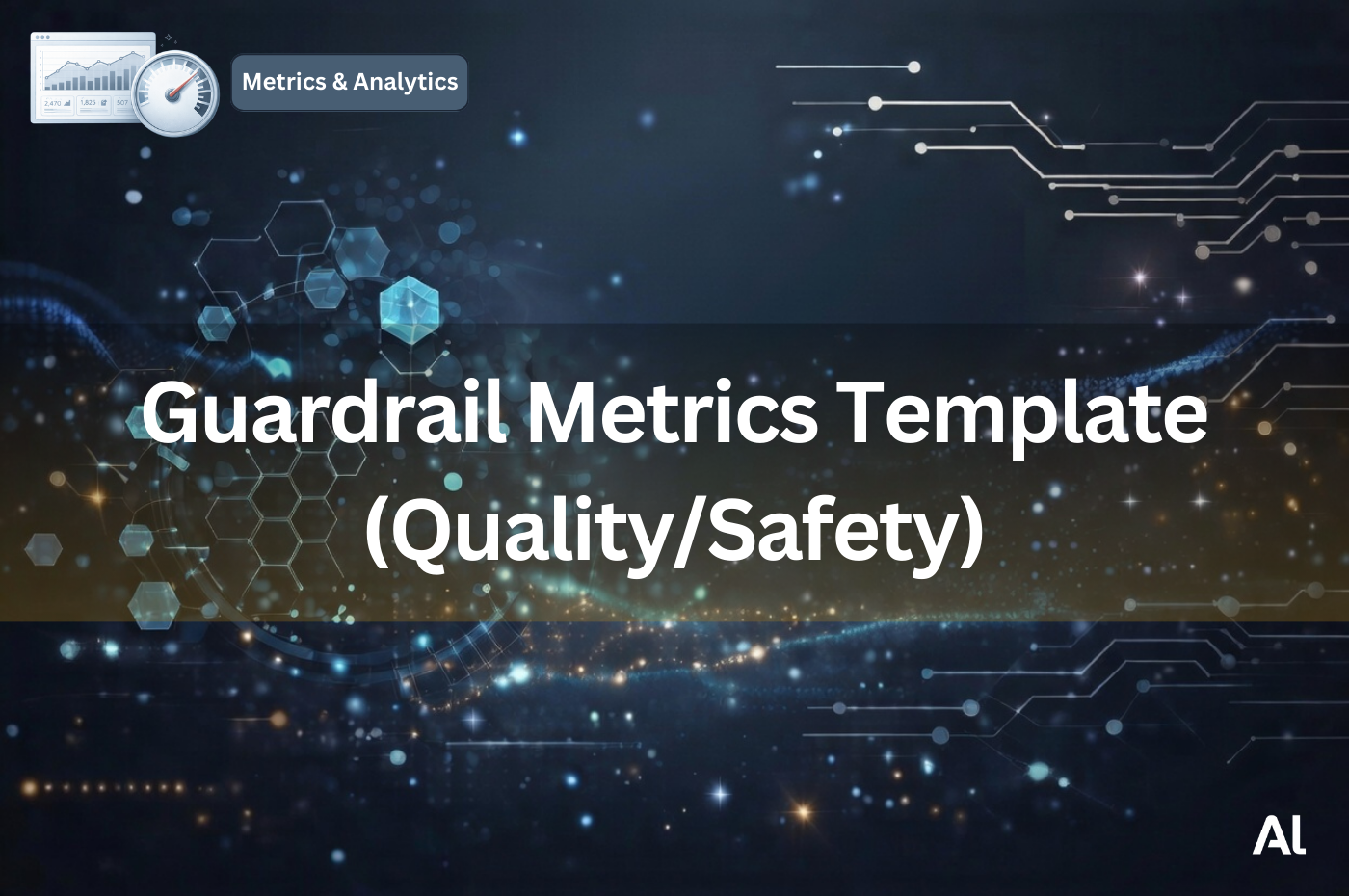 Cover for Guardrail Metrics Template (Quality/Safety)