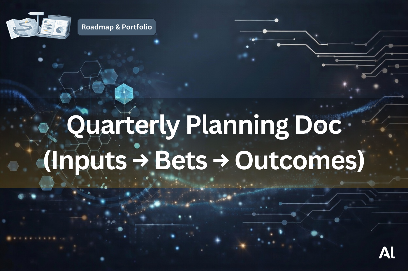 Cover for Quarterly Planning Doc (Inputs → Bets → Outcomes)